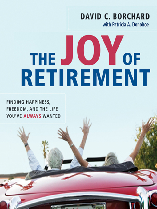 Title details for The Joy of Retirement by David C Borchard - Wait list